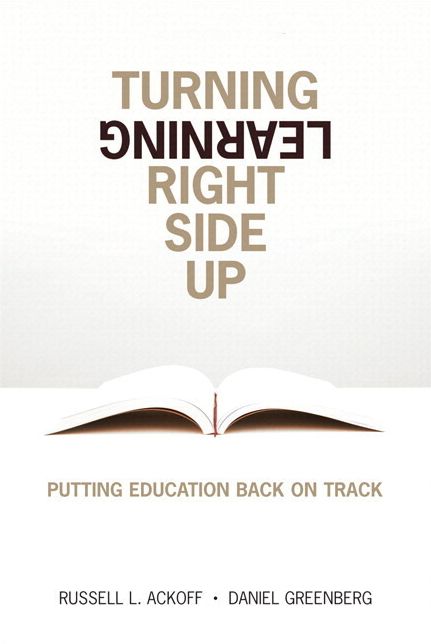 Turning Learning Right Side Up: Putting Education Back on Track (paperback)