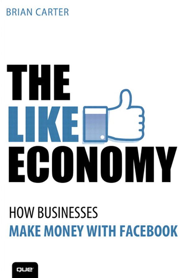 The Like Economy: How Businesses Make Money With Facebook