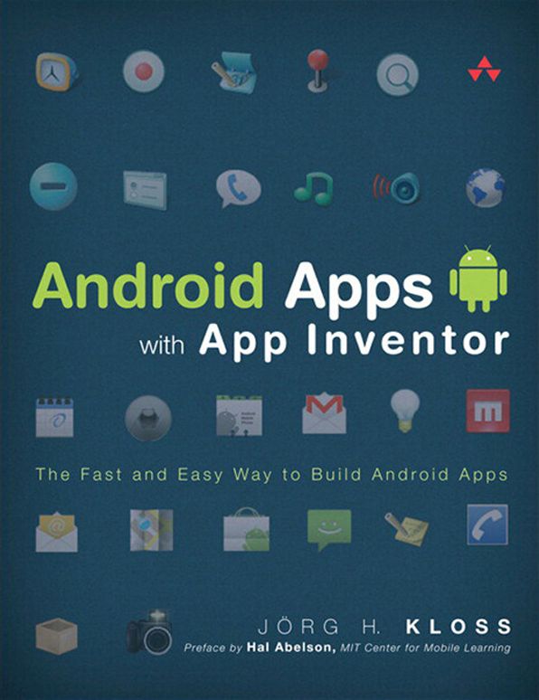 Android Apps with App Inventor: The Fast and Easy Way to Build Android Apps