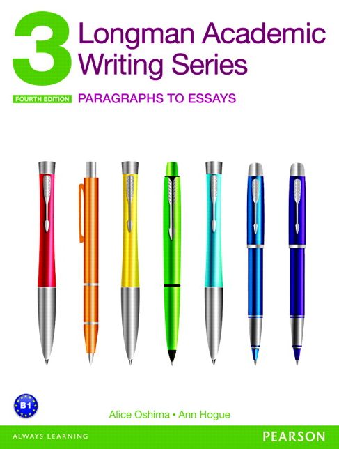 Longman Academic Writing Series 3: Paragraphs to Essays