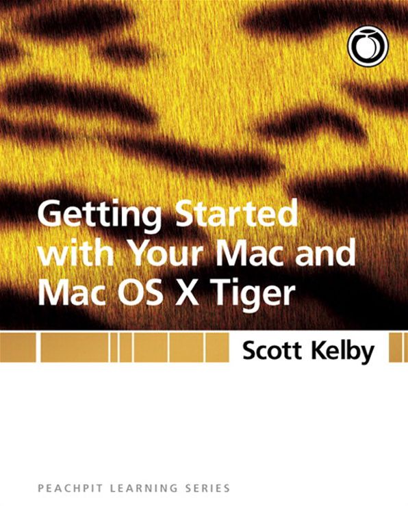 Getting Started with Your Mac and Mac OS X Tiger: Peachpit Learning Series