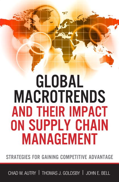 Global Macrotrends and Their Impact on Supply Chain Management: Strategies for Gaining Competitive Advantage
