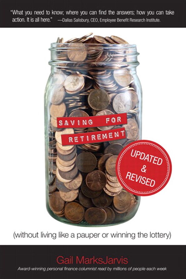 Saving for Retirement (Without Living Like a Pauper or Winning the Lottery) Updated and Revised