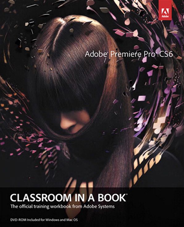 Adobe Premiere Pro CS6 Classroom in a Book