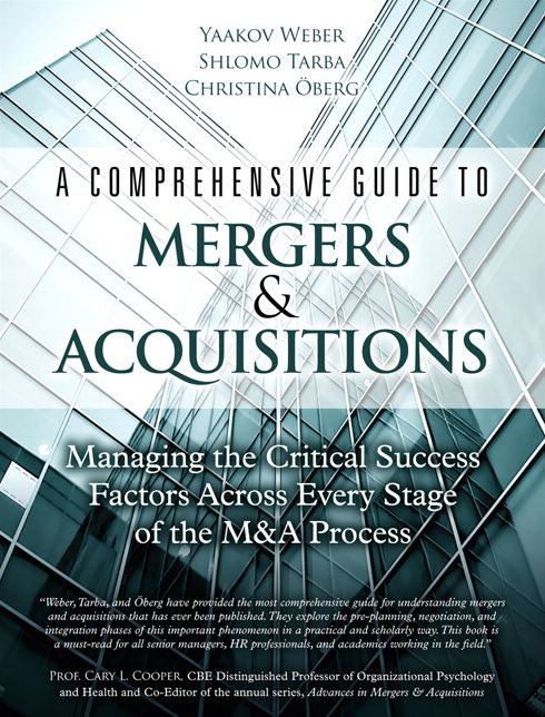 A Comprehensive Guide to Mergers & Acquisitions: Managing the Critical Success Factors Across Every Stage of the M&A Process
