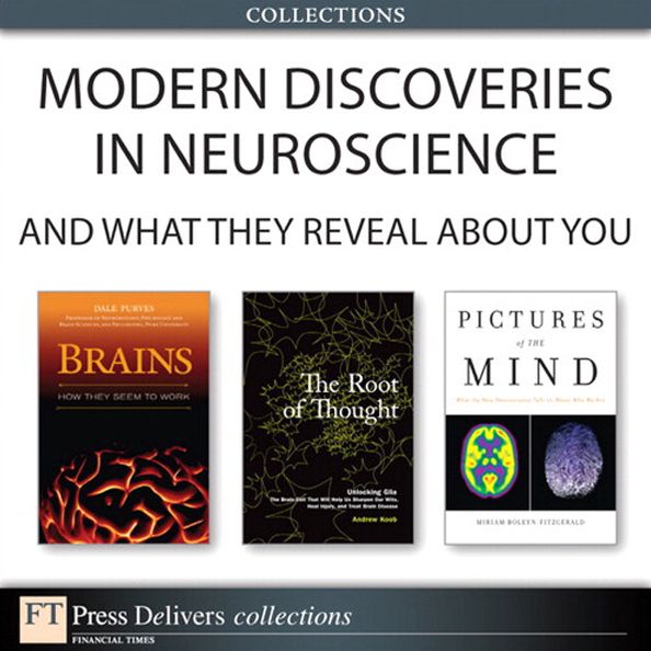Modern Discoveries in Neuroscience... And What They Reveal About You (Collection)