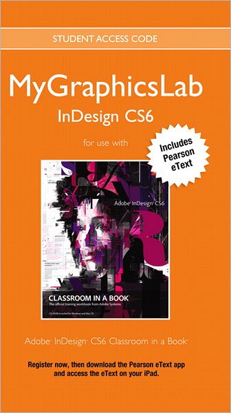 MyGraphicsLab InDesign Course with Adobe InDesign CS6 Classroom in a Book