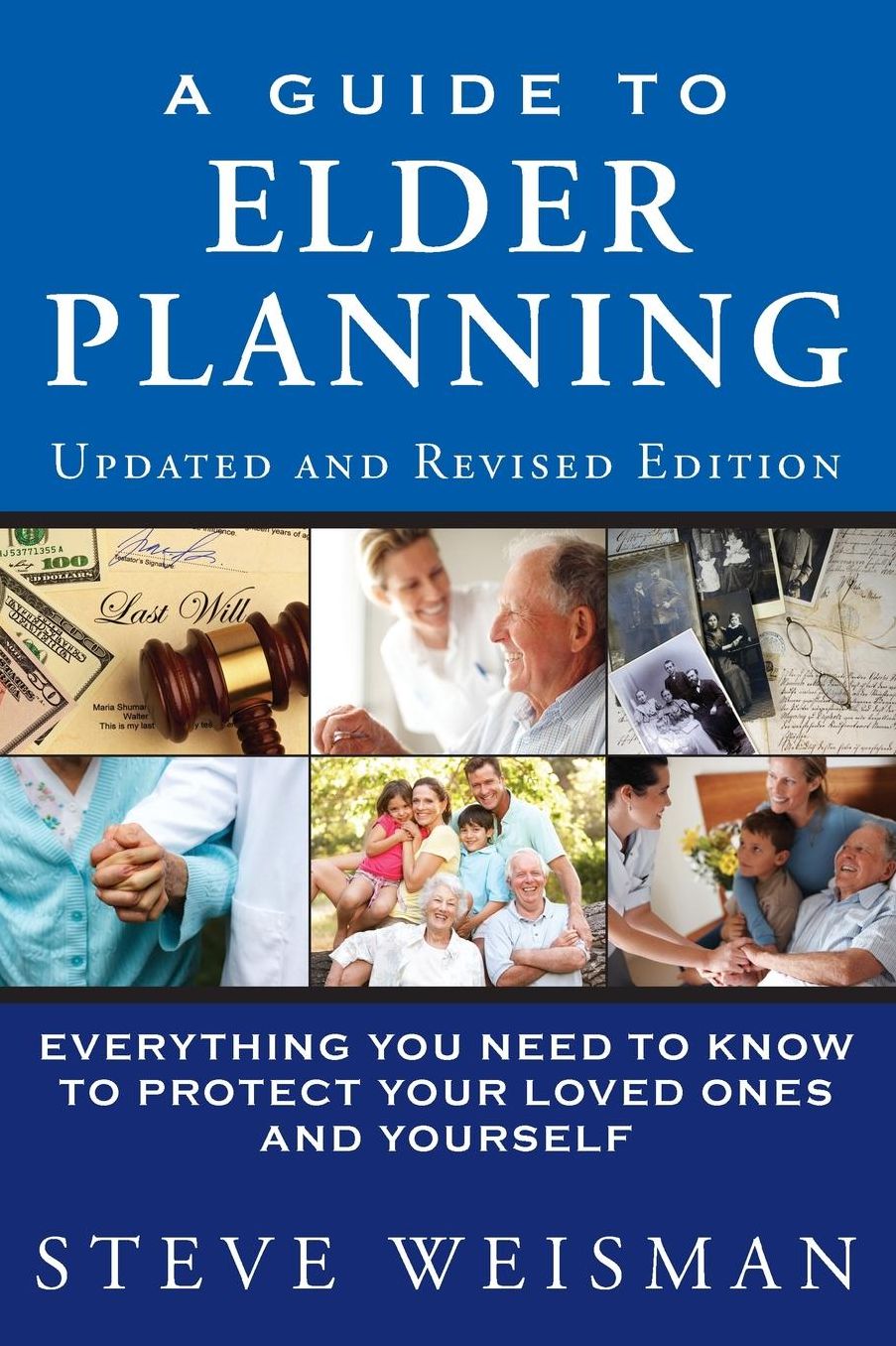 A Guide to Elder Planning: Everything You Need to Know to Protect Your Loved Ones and Yourself