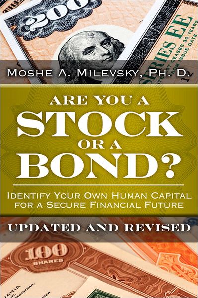 Are You a Stock or a Bond?: Identify Your Own Human Capital for a Secure Financial Future, Updated and Revised