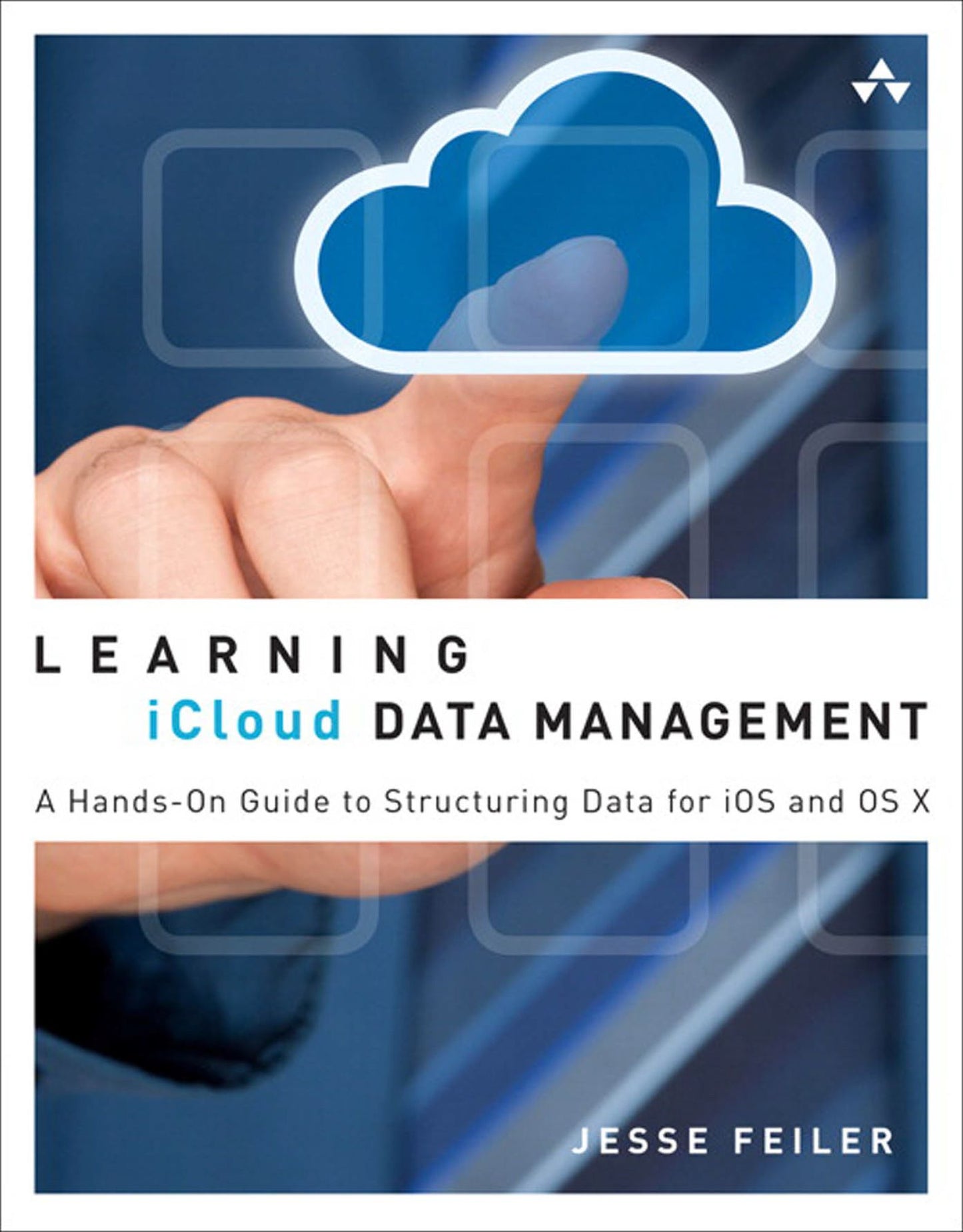 Learning iCloud Data Management: A Hands-On Guide to Structuring Data for iOS and OS X