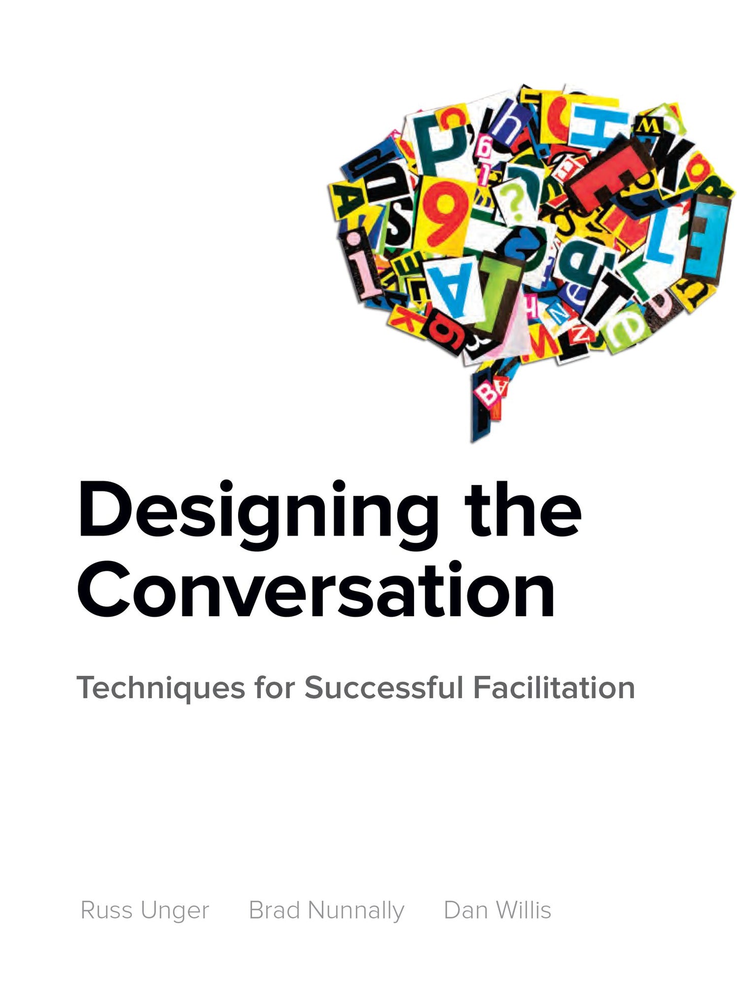 Designing the Conversation: Techniques for Successful Facilitation