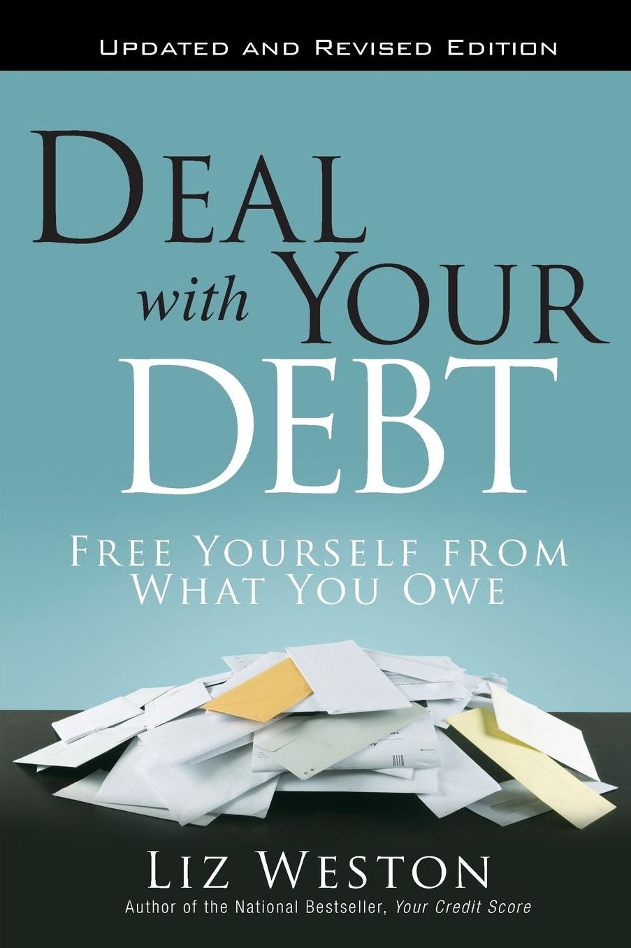 Deal with Your Debt: Free Yourself from What You Owe, Updated and Revised