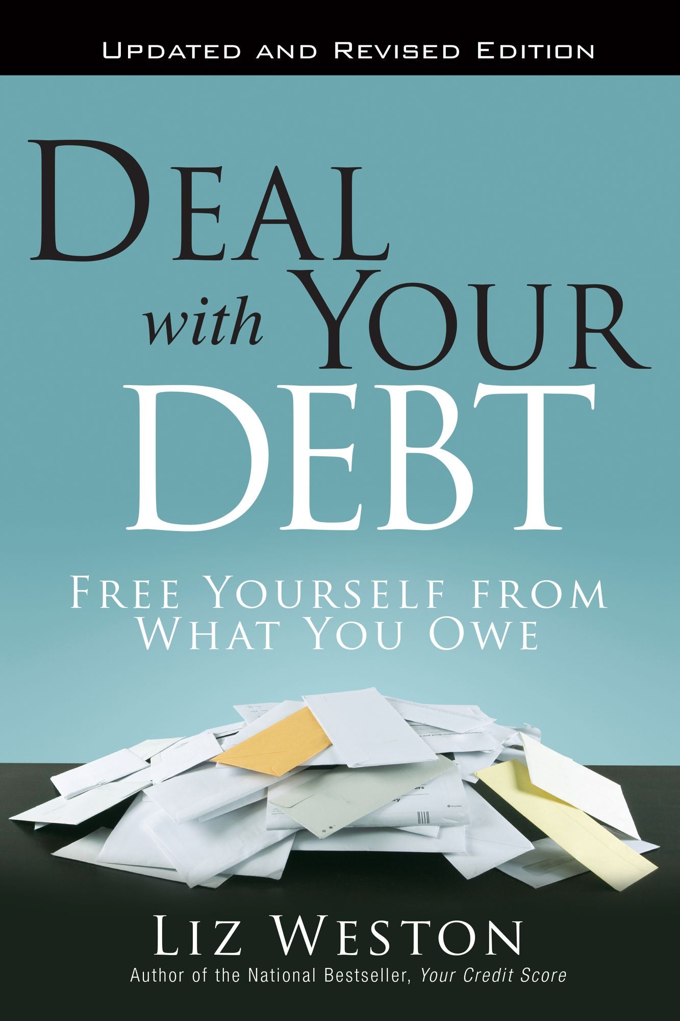 Deal with Your Debt: Free Yourself from What You Owe, Updated and Revised