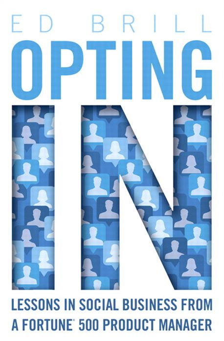 Opting In: Lessons in Social Business from a Fortune 500 Product Manager