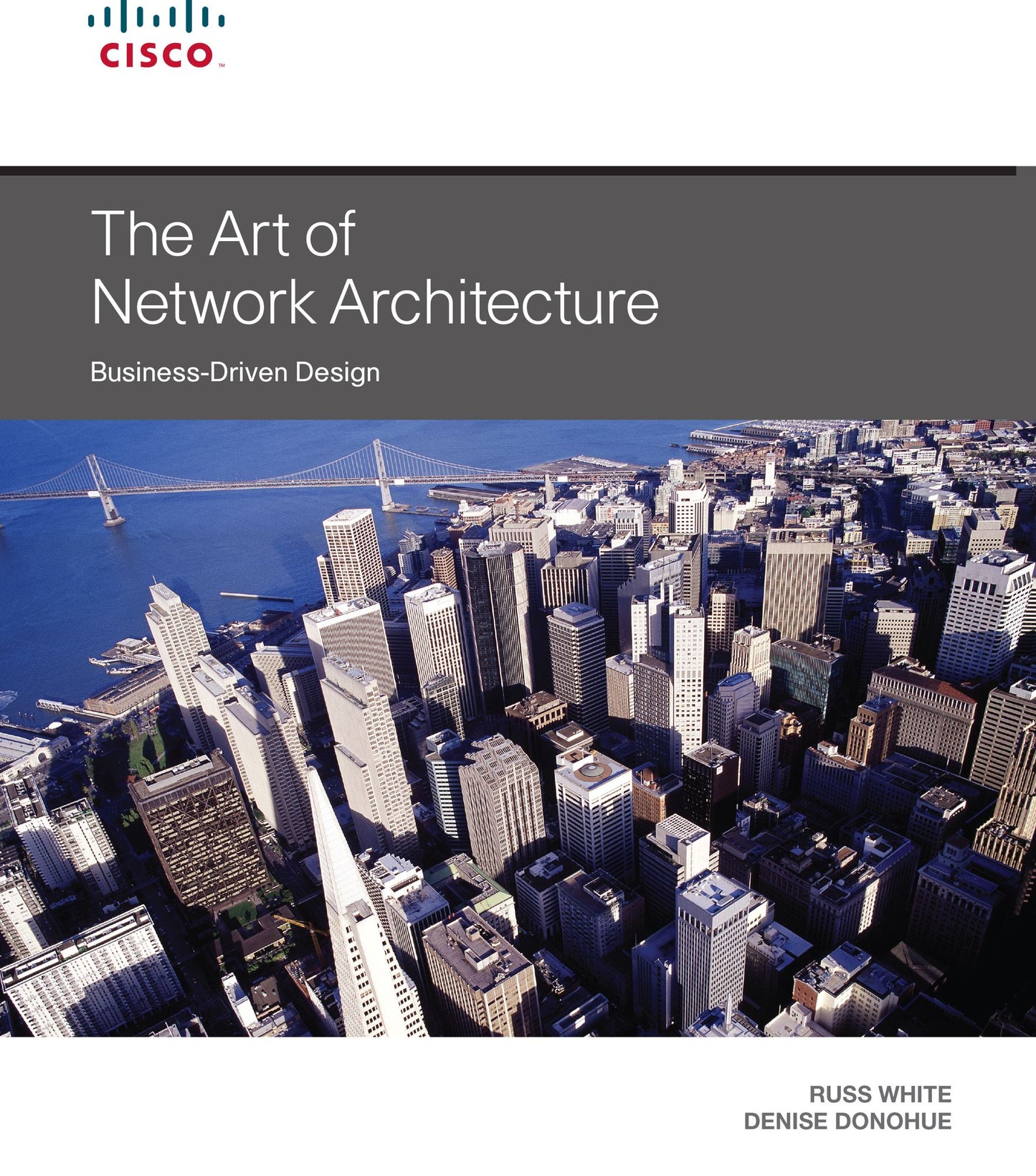 The Art of Network Architecture: Business-Driven Design