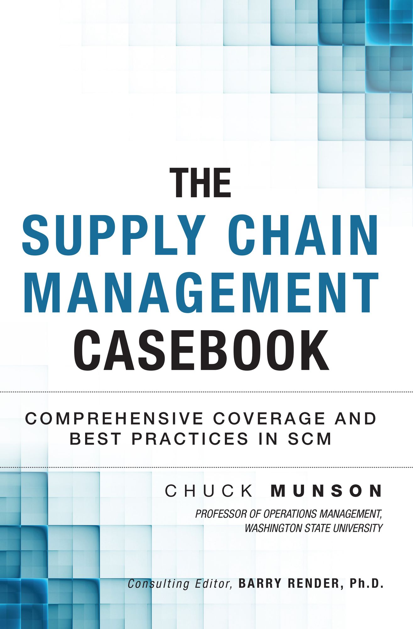 The Supply Chain Management Casebook: Comprehensive Coverage and Best Practices in SCM