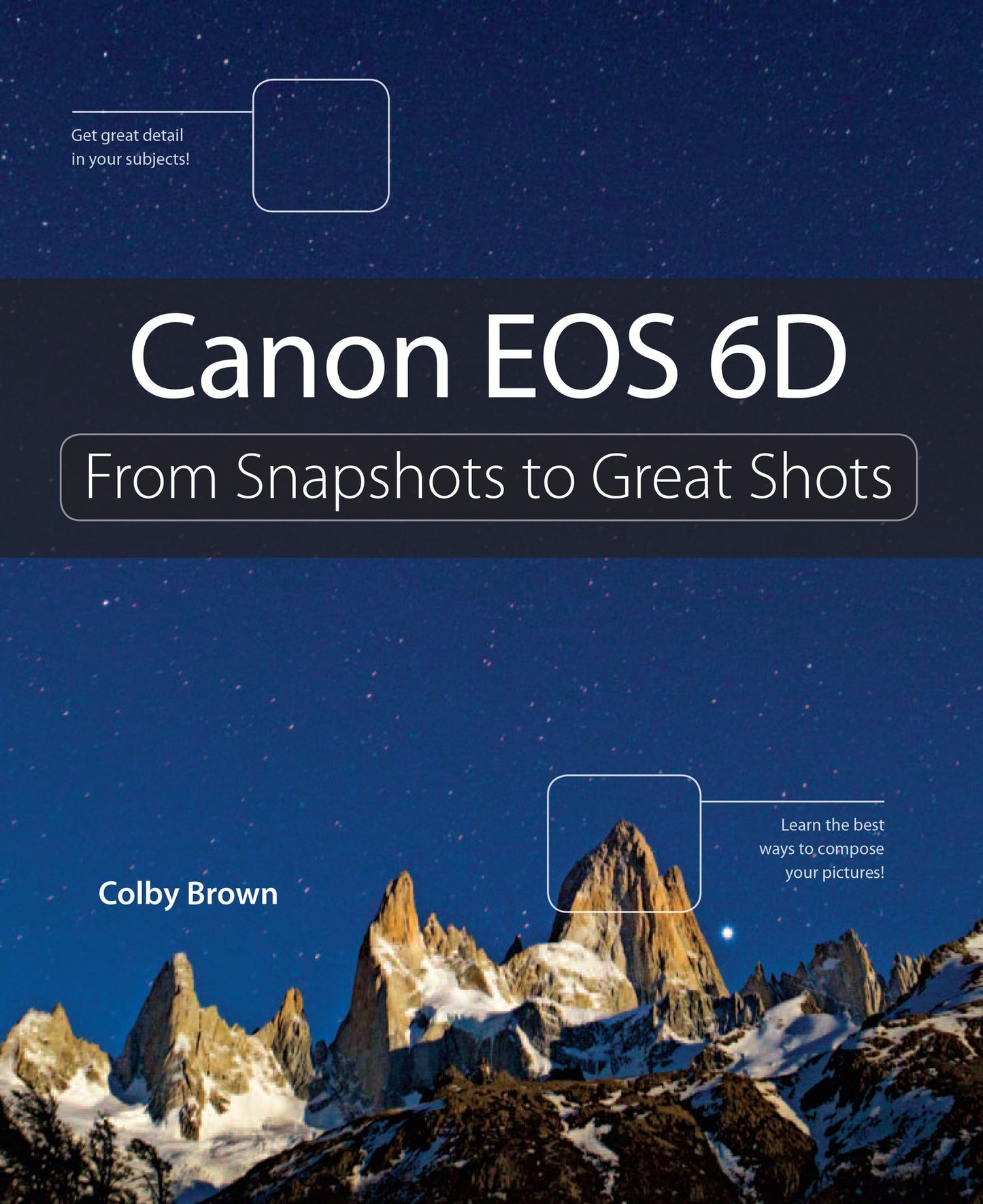 Canon EOS 6D: From Snapshots to Great Shots
