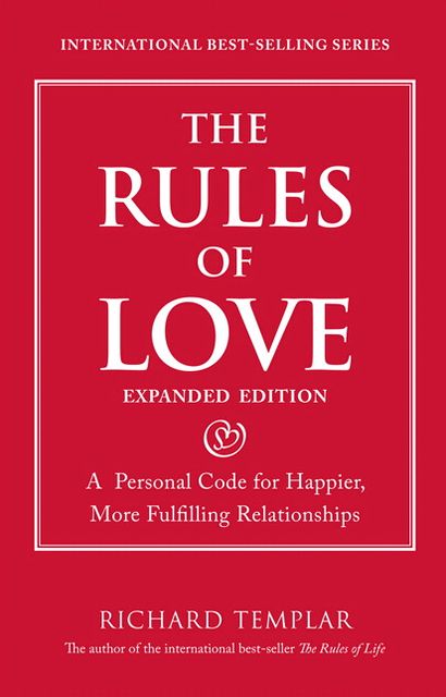 The Rules of Love: A Personal Code for Happier, More Fulfilling Relationships, Expanded Edition