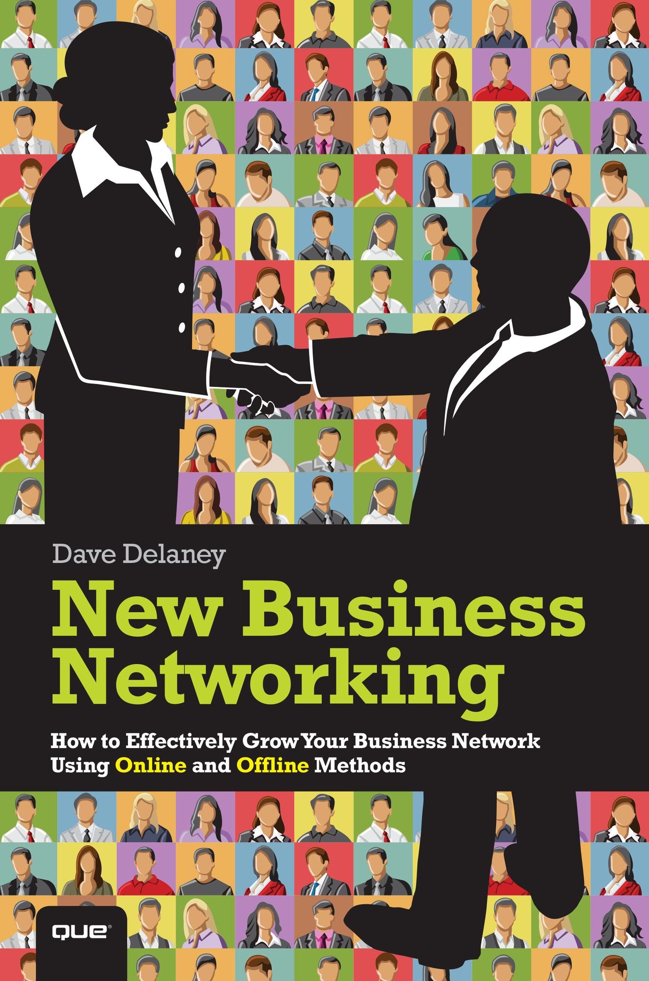 New Business Networking: How to Effectively Grow Your Business Network Using Online and Offline Methods