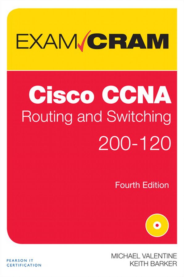 CCNA Routing and Switching 200-120 Exam Cram: Exam 29 Exam Cram_4