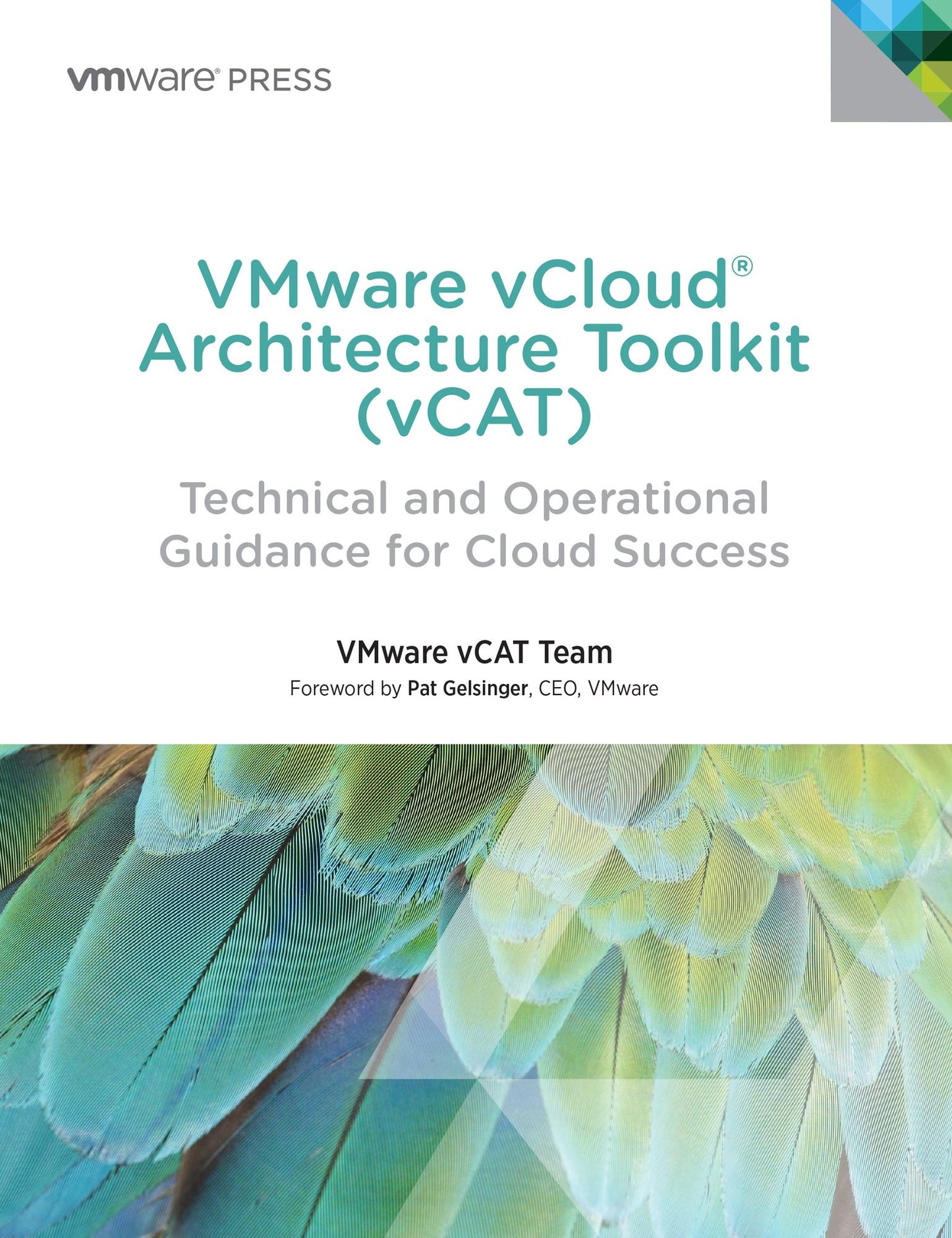 VMware vCloud Architecture Toolkit (vCAT): Technical and Operational Guidance for Cloud Success
