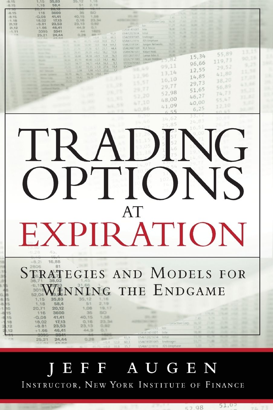 Trading Options at Expiration: Strategies and Models for Winning the Endgame (paperback)