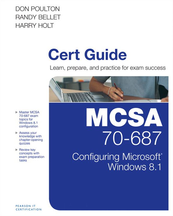 MCSA 70-687 Cert Guide: Configuring Microsoft Windows 8.1