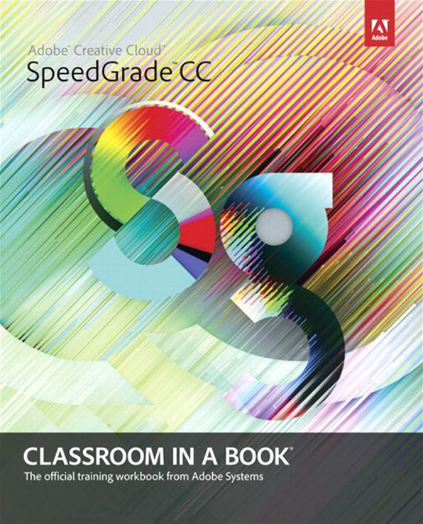 Adobe SpeedGrade CC Classroom in a Book