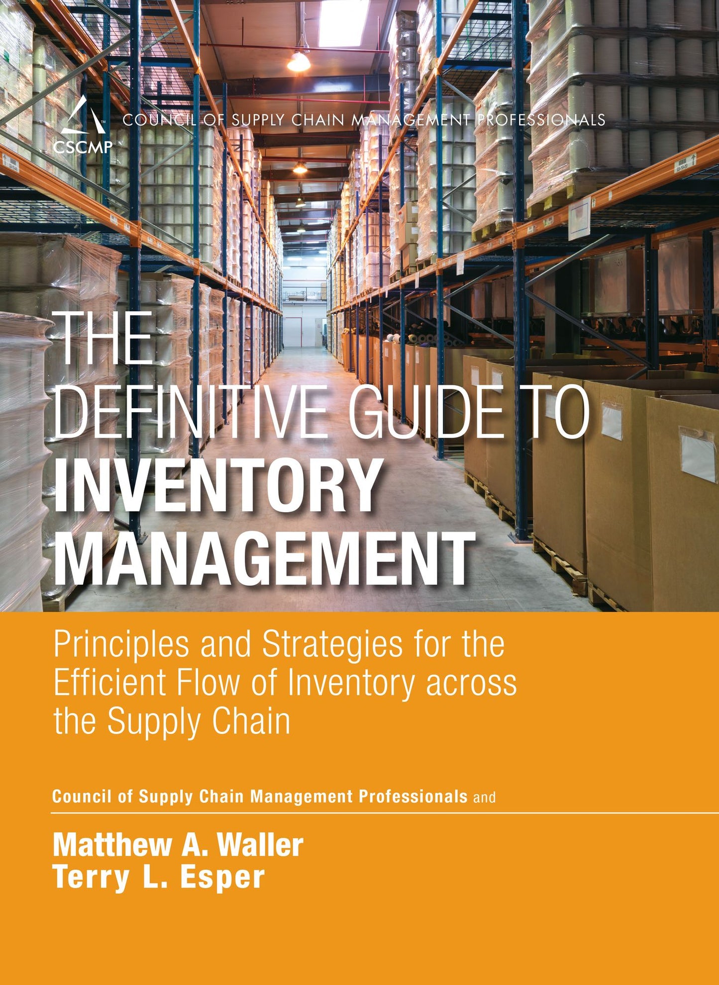 The Definitive Guide to Inventory Management: Principles and Strategies for the Efficient Flow of Inventory across the Supply Chain