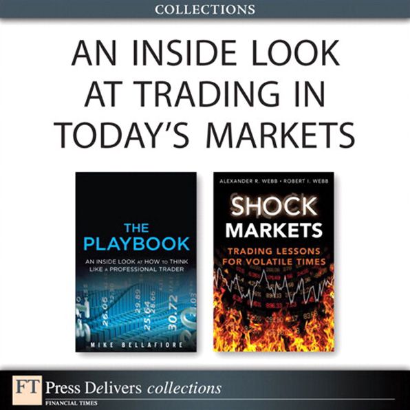 An Inside Look at Trading in Today's Markets (Collection)