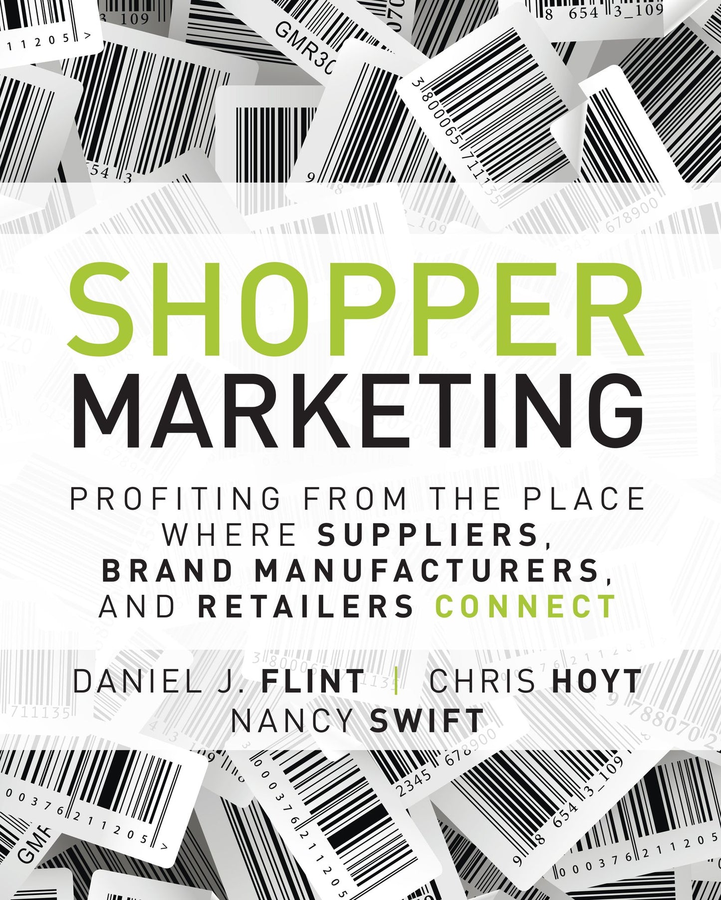 Shopper Marketing: Profiting from the Place Where Suppliers, Brand Manufacturers, and Retailers Connect