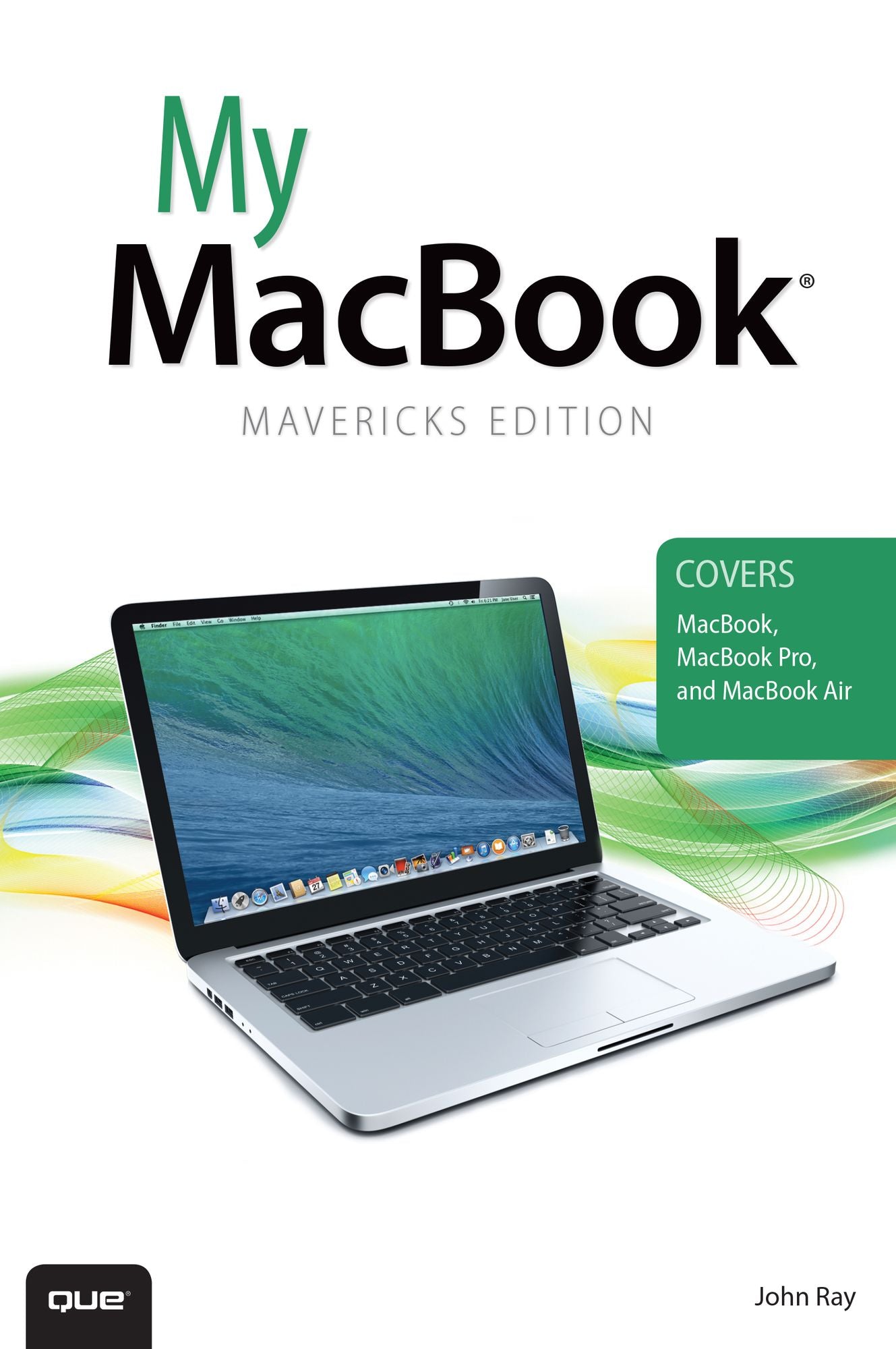 My MacBook, Mavericks Edition (covers MacBook, MacBook Pro, and MacBook Air)
