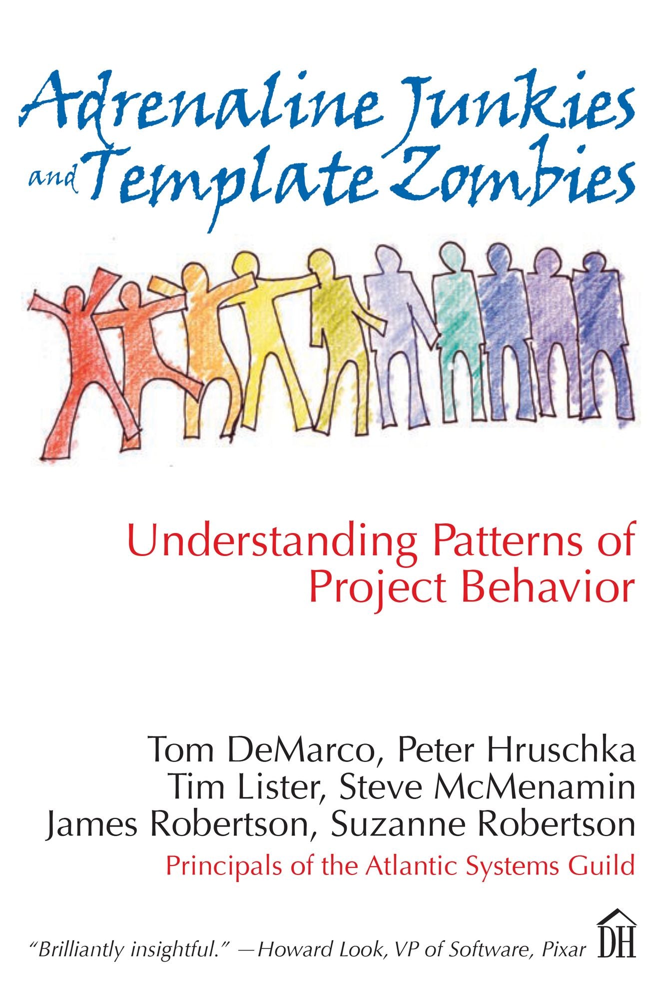 Adrenaline Junkies and Template Zombies: Understanding Patterns of Project Behavior