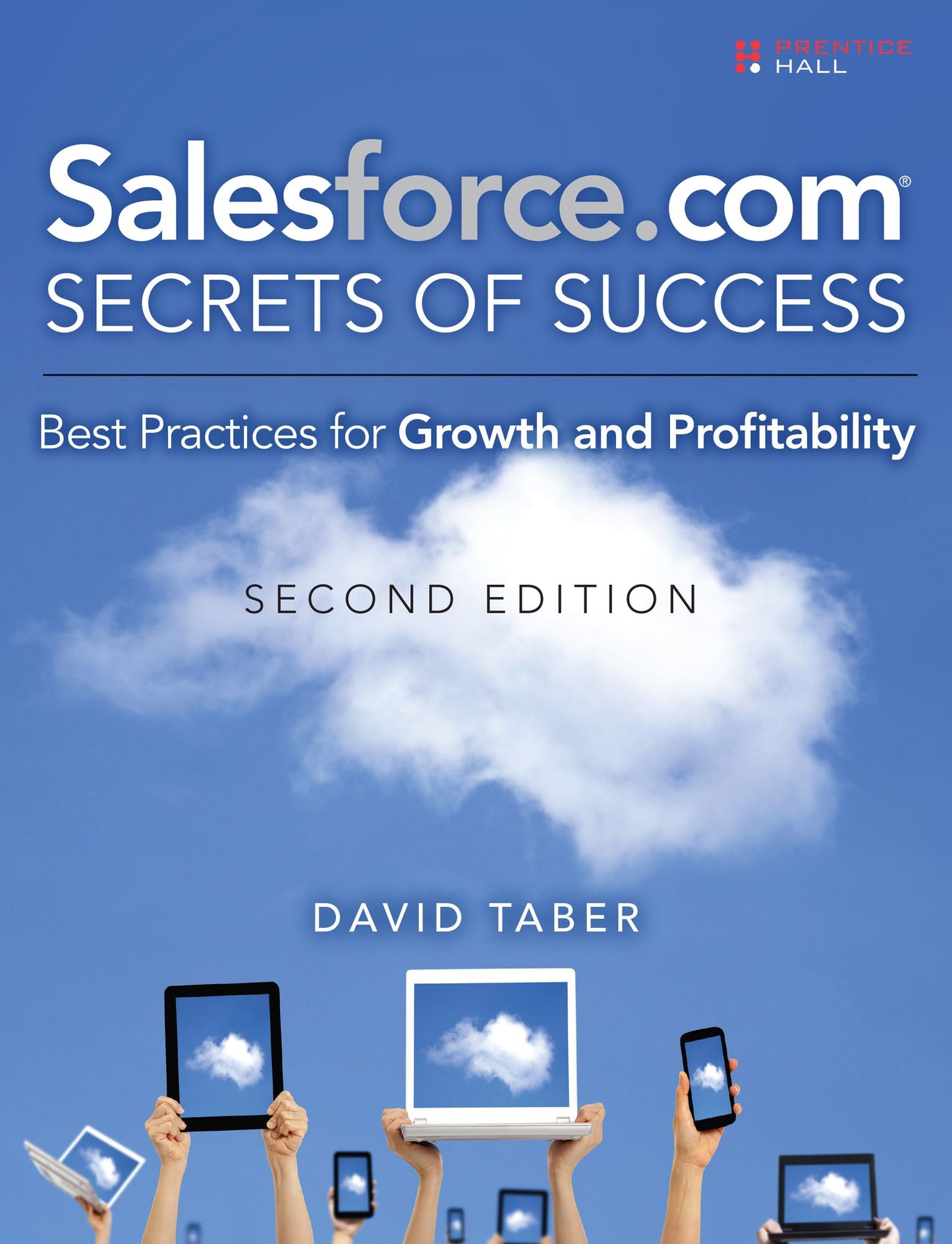 Salesforce.com Secrets of Success: Best Practices for Growth and Profitability