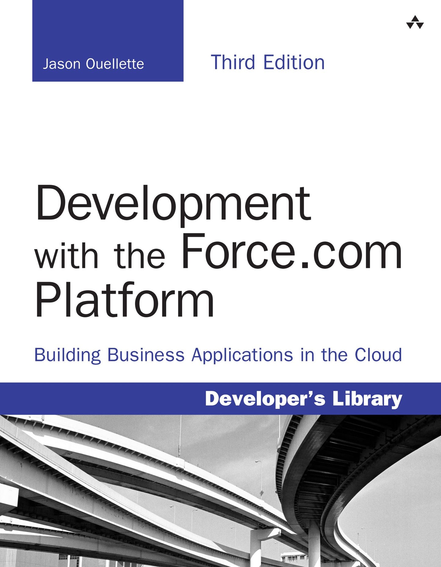 Development with the Force.com Platform: Building Business Applications in the Cloud