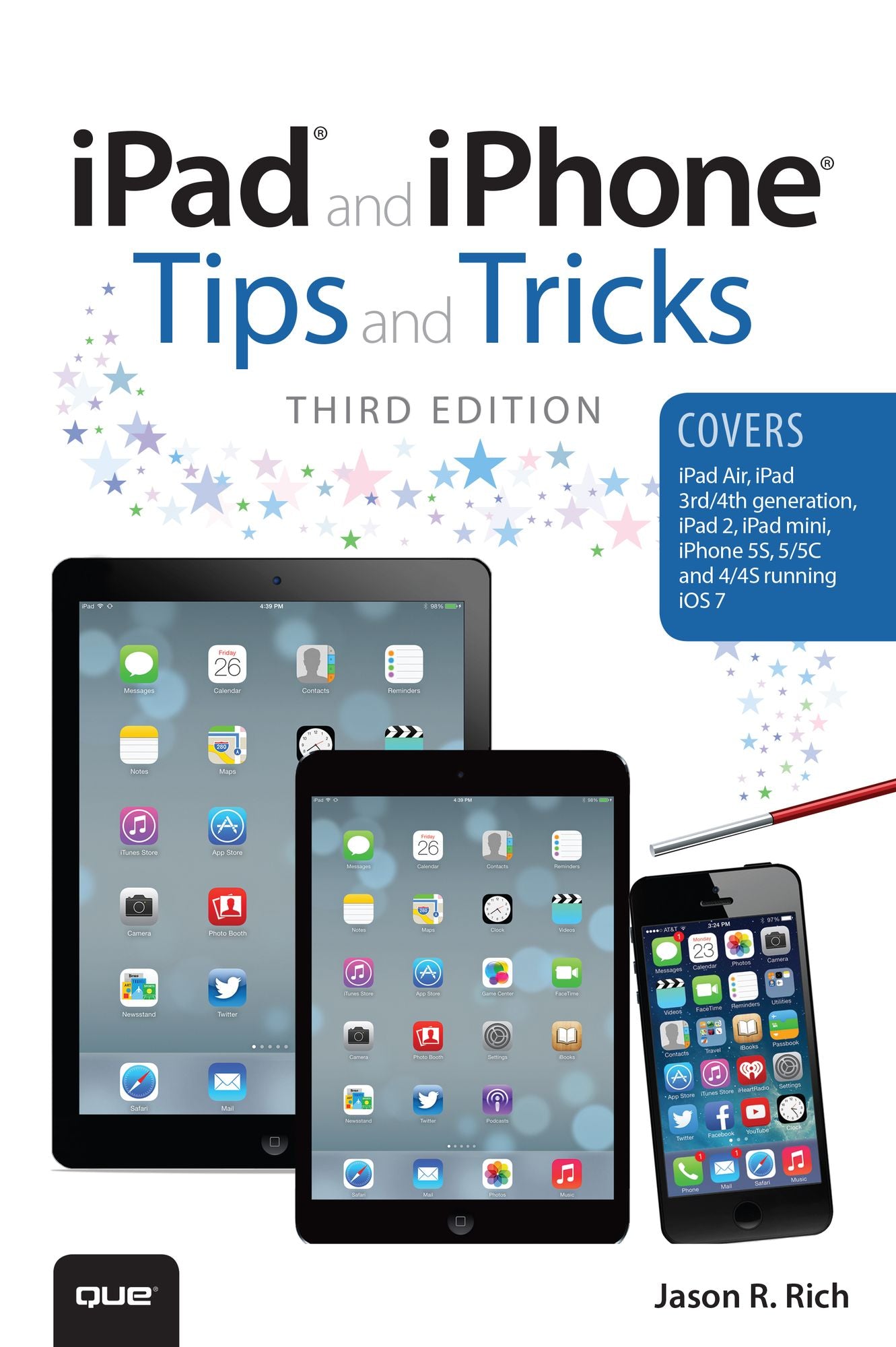 iPad and iPhone Tips and Tricks, Third Edition (covers iOS7 for iPad Air, iPad 3rd/4th generation, iPad 2, and iPad mini, iPhone 5S, 5/5C & 4/4S)