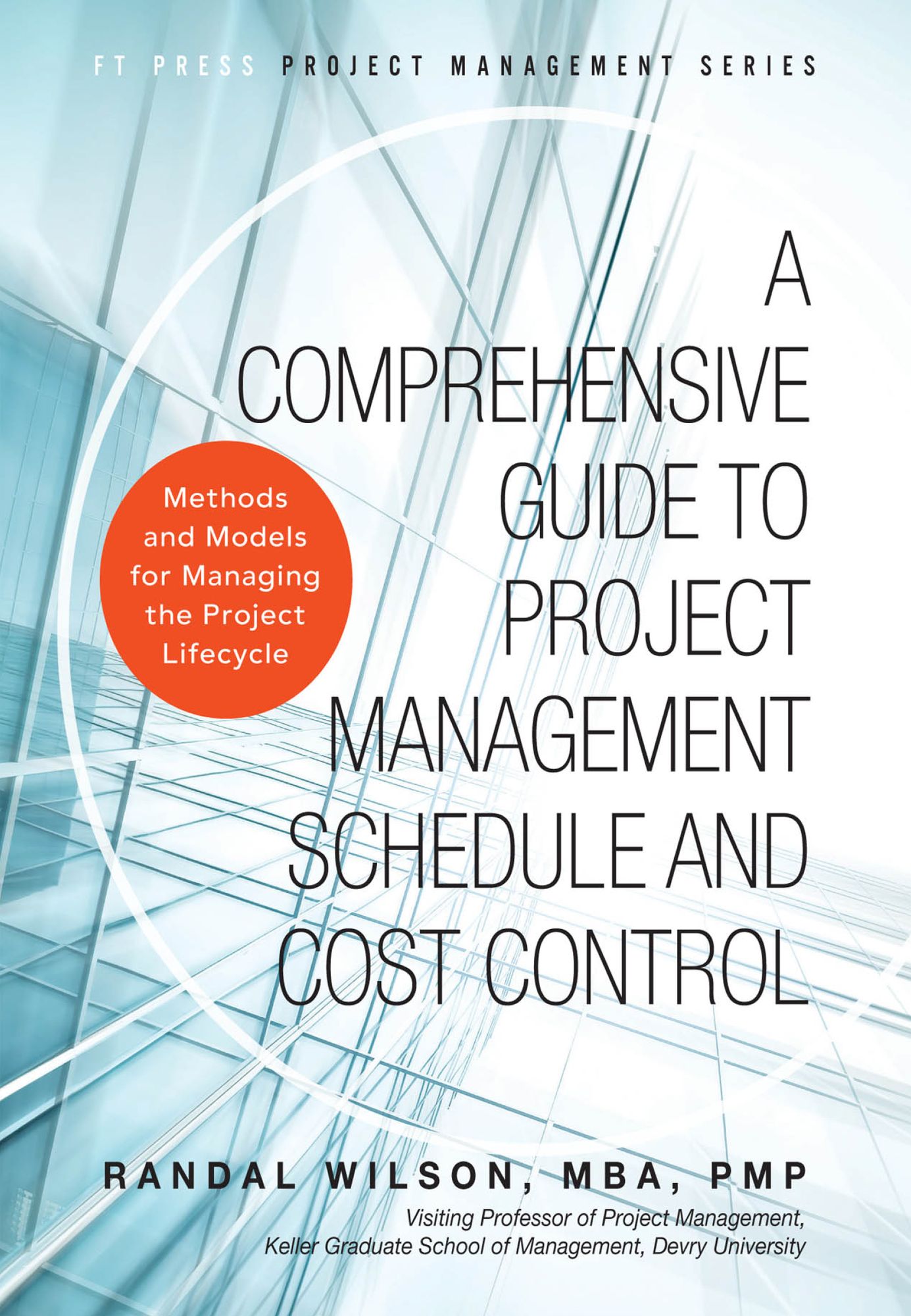 A Comprehensive Guide to Project Management Schedule and Cost Control: Methods and Models for Managing the Project Lifecycle