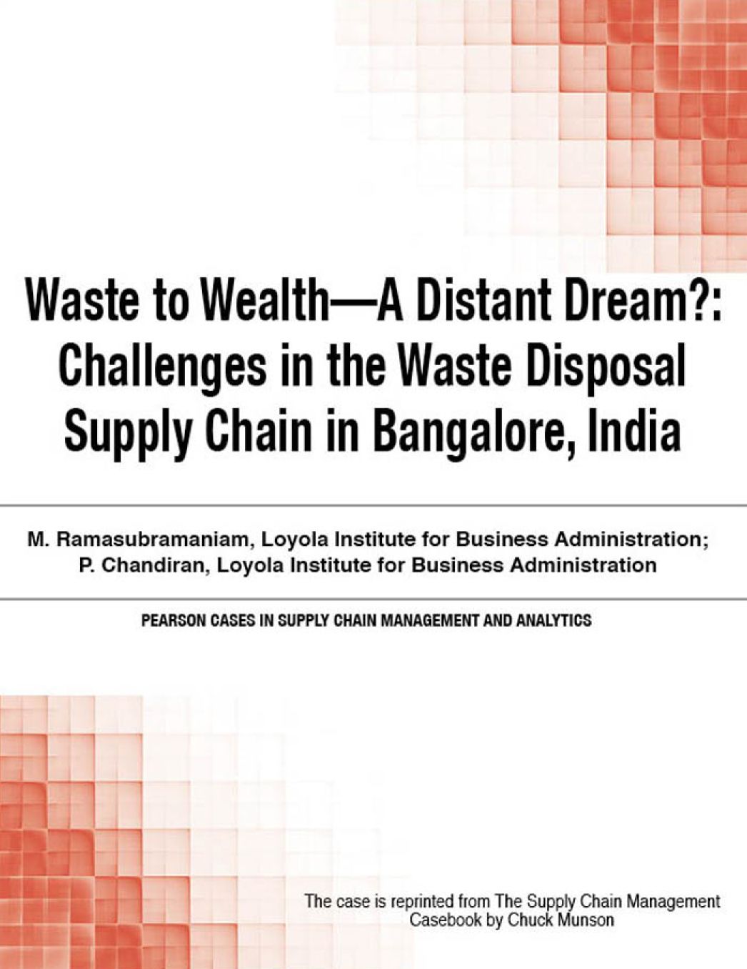 Waste to Wealth - A Distant Dream?: Challenges in the Waste Disposal Supply Chain in Bangalore, India