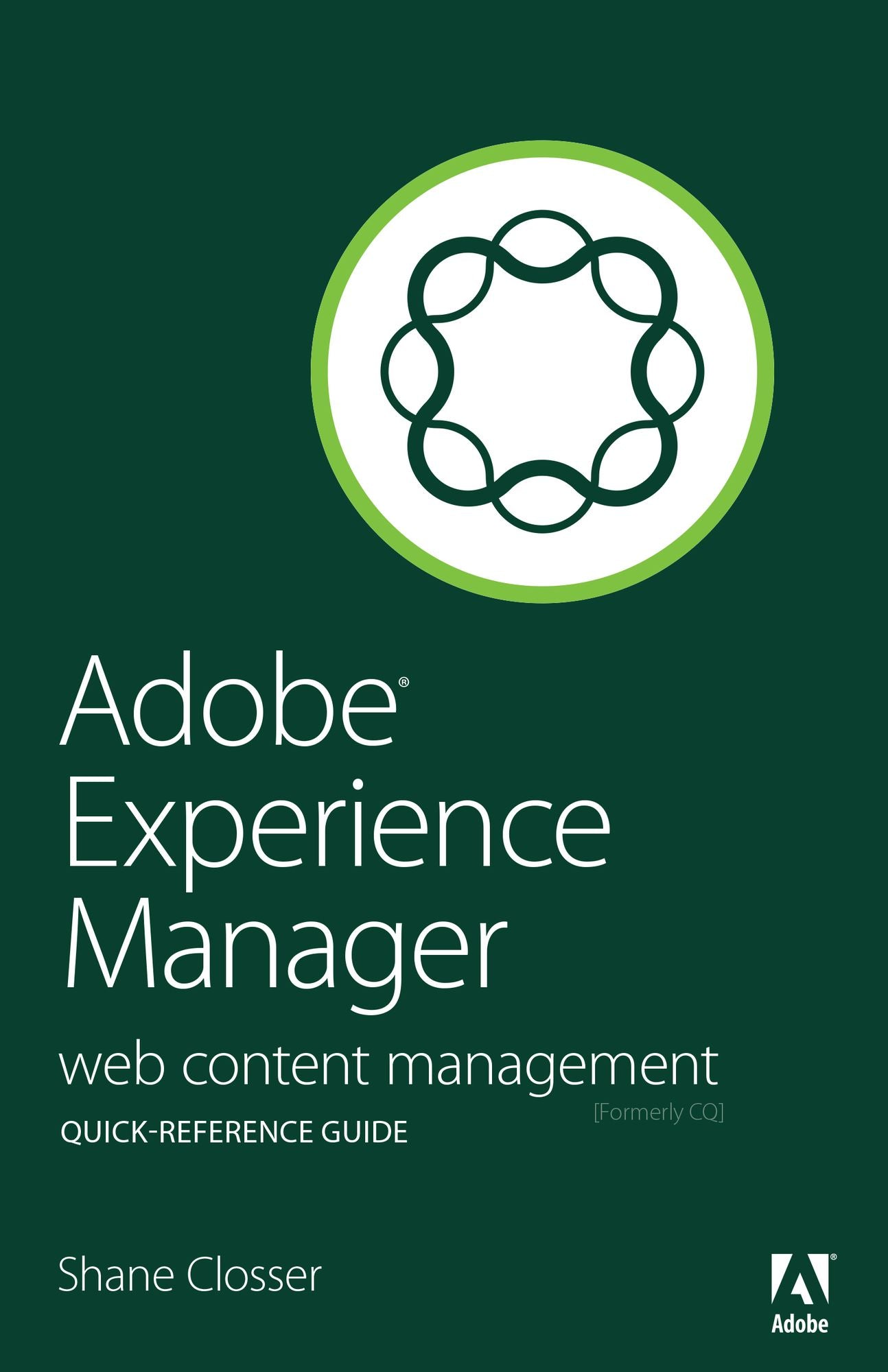 Adobe Experience Manager Quick-Reference Guide: Web Content Management [formerly CQ]