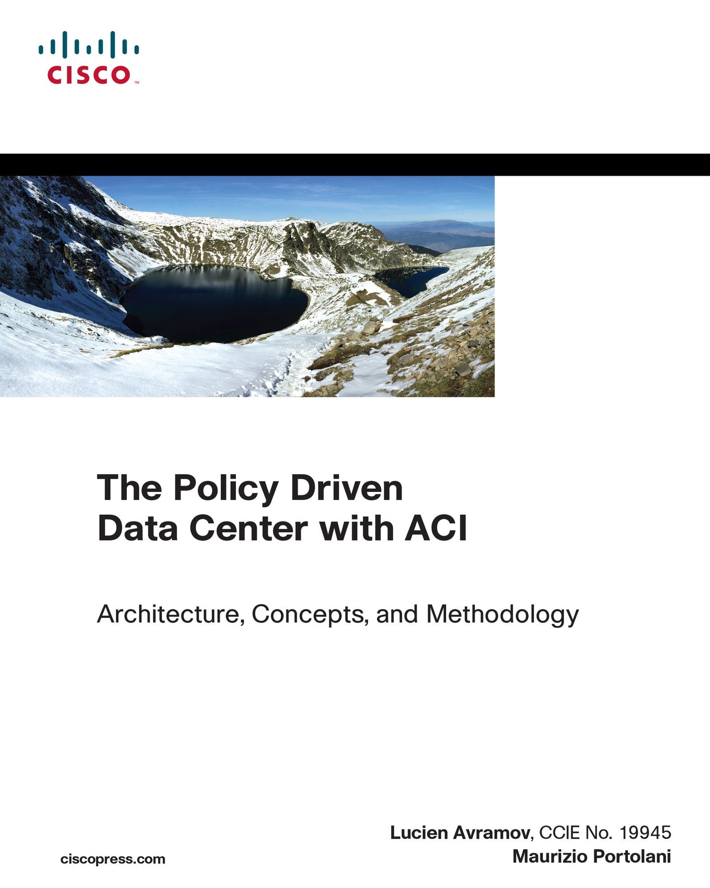 The Policy Driven Data Center with ACI: Architecture, Concepts, and Methodology