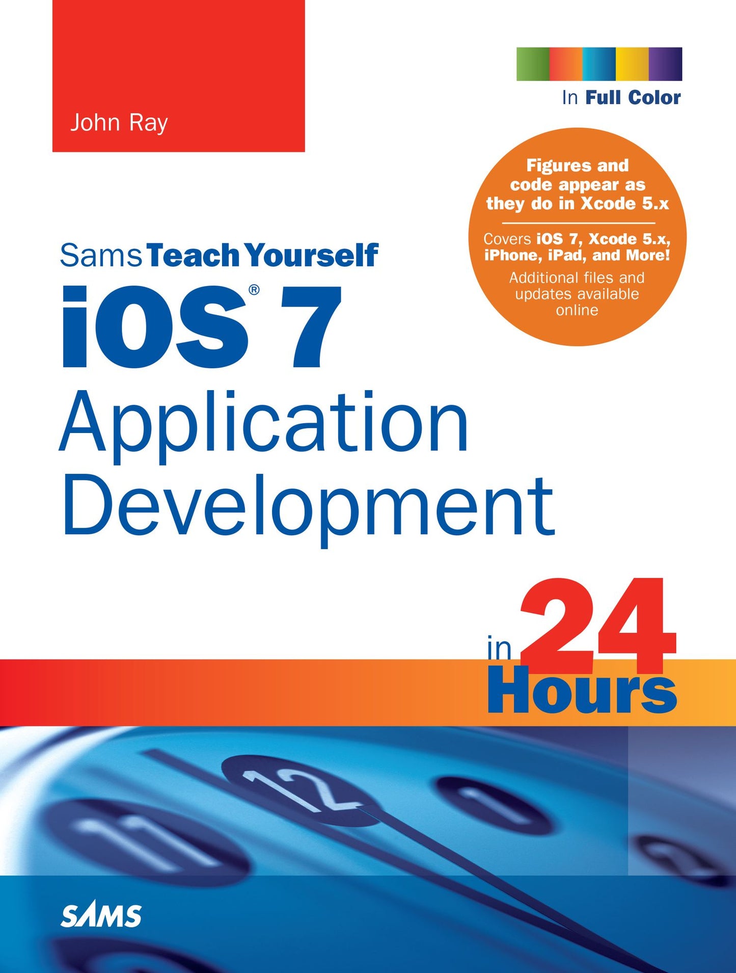 iOS 7 Application Development in 24 Hours, Sams Teach Yourself: iOS 7 Appl Dev in 24 H S T Y_p5