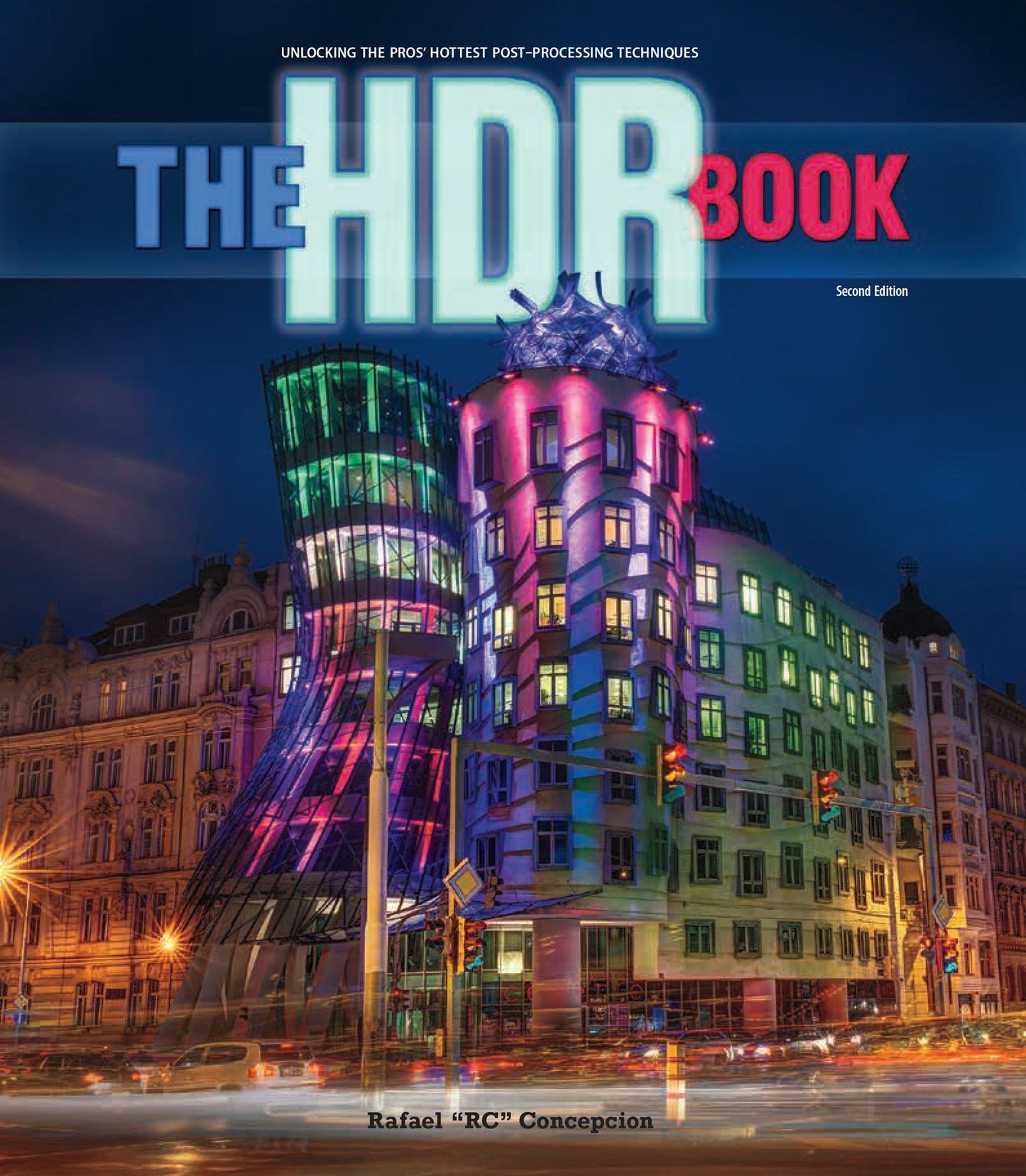 The HDR Book: Unlocking the Pros' Hottest Post-Processing Techniques