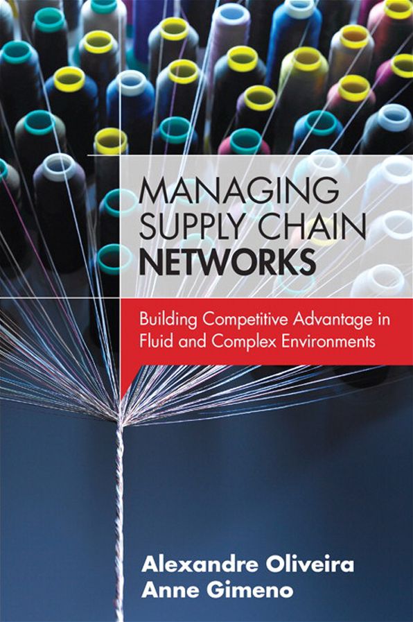 Managing Supply Chain Networks: Building Competitive Advantage In Fluid And Complex Environments