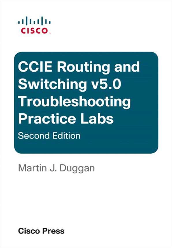 Cisco CCIE Routing and Switching v5.0 Troubleshooting Practice Labs