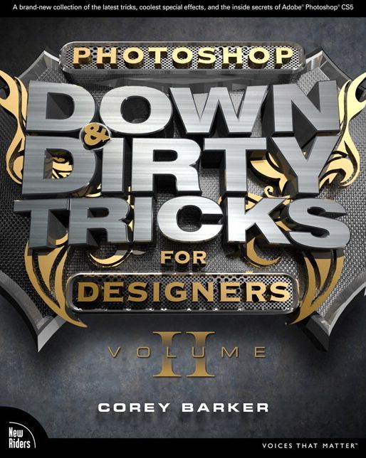 Photoshop Down & Dirty Tricks for Designers, Volume 2