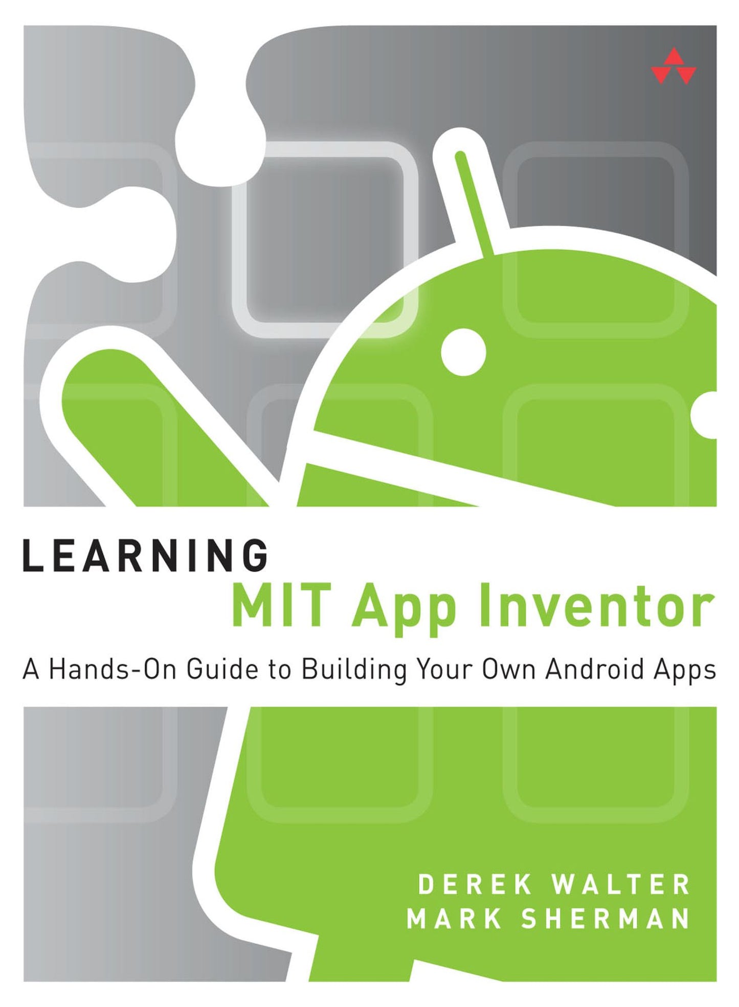 Learning MIT App Inventor: A Hands-On Guide to Building Your Own Android Apps