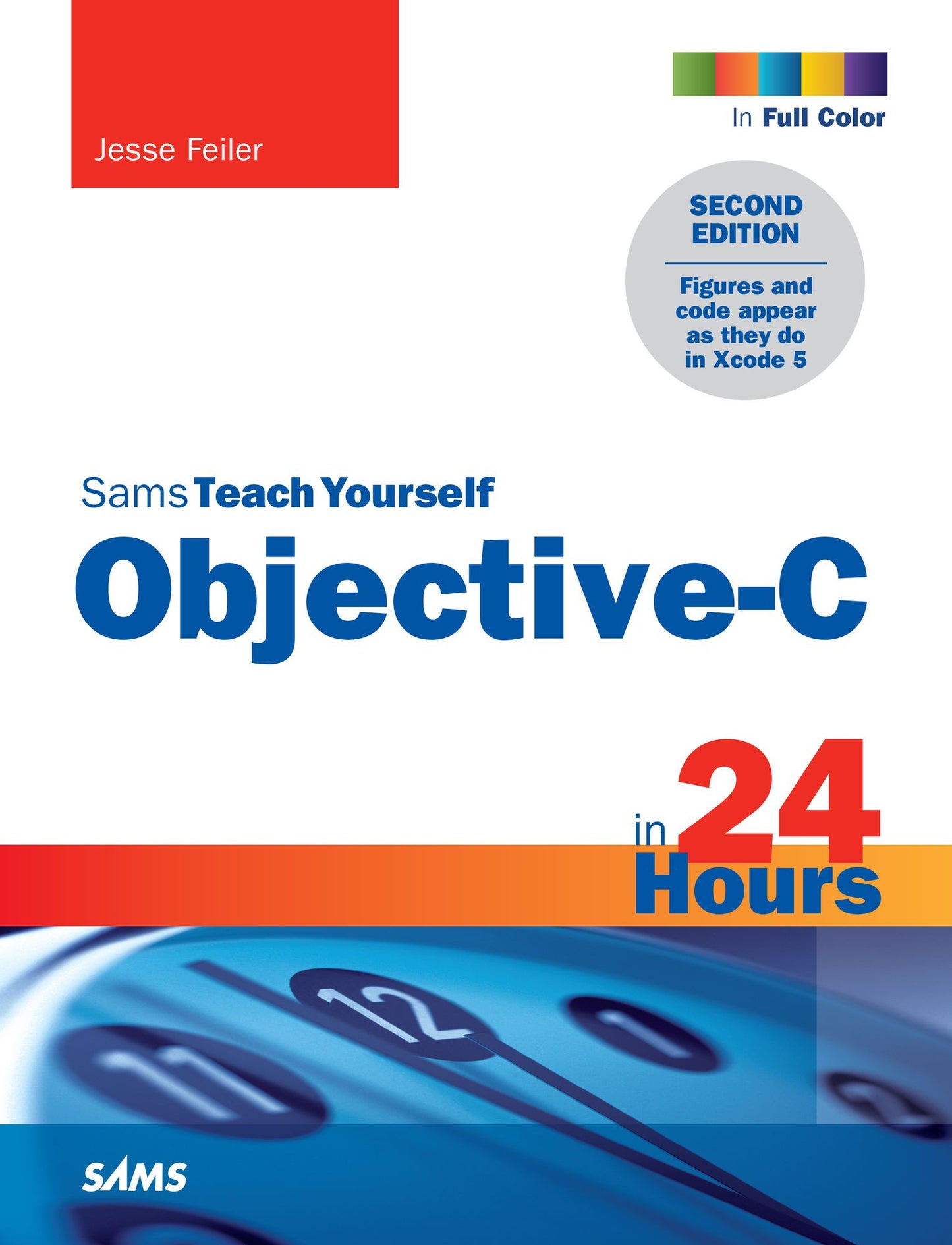Sams Teach Yourself Objective-C in 24 Hours: Sams Teac Your Obj 24 Hr _p2