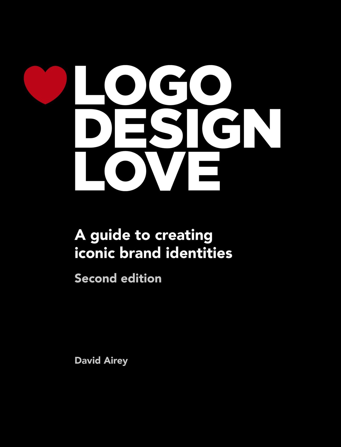 Logo Design Love: A guide to creating iconic brand identities