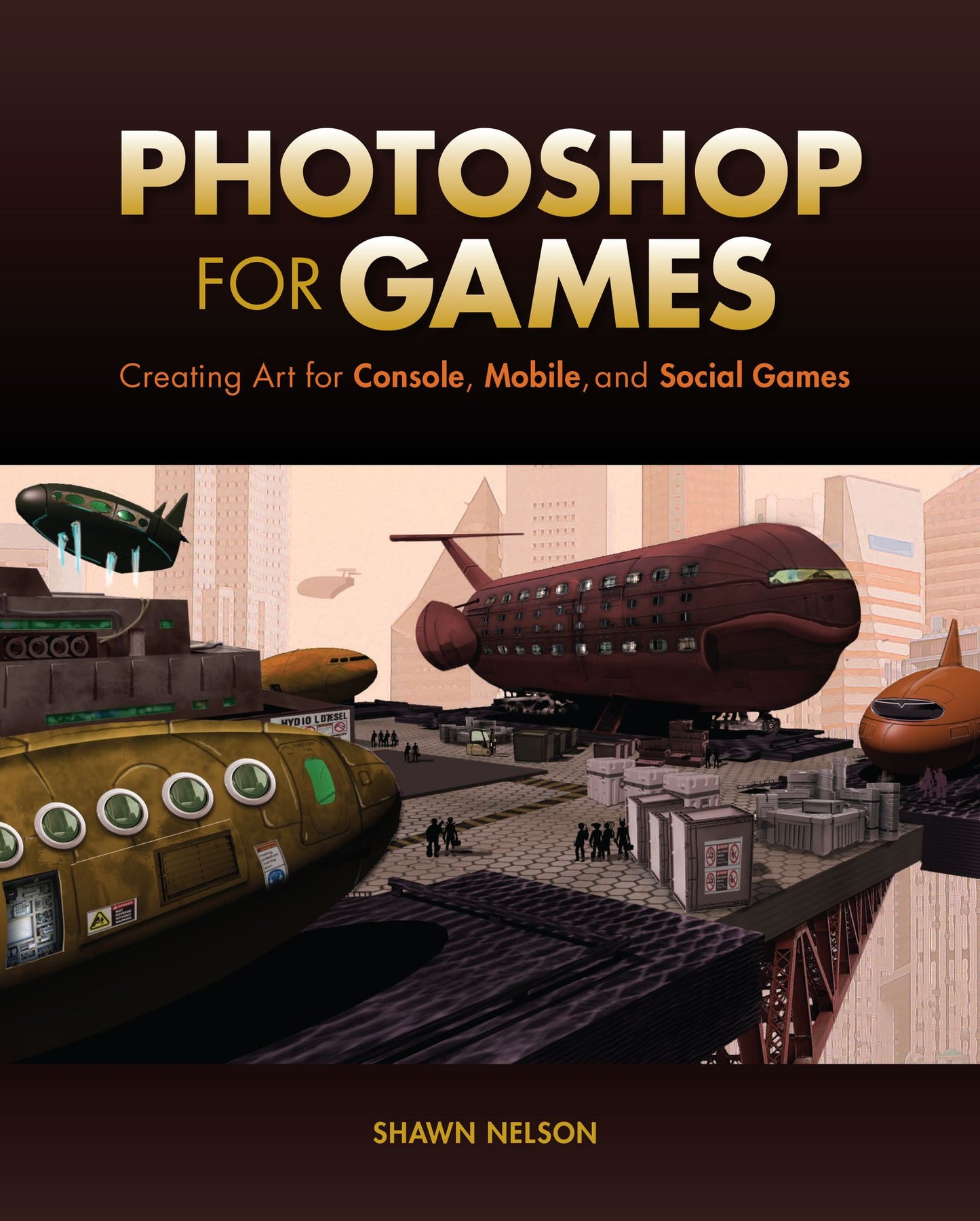 Photoshop for Games: Creating Art for Console, Mobile, and Social Games