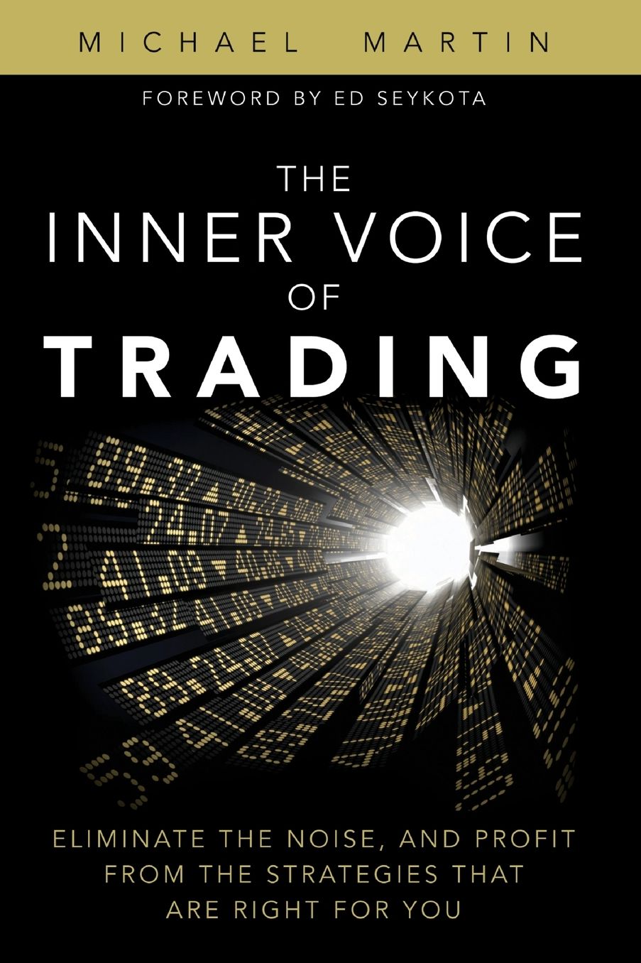 The Inner Voice of Trading: Eliminate the Noise, and Profit from the Strategies That Are Right for You (paperback)